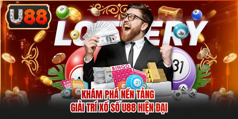Khám phá nền tảng giải trí xổ số U88 hiện đại 